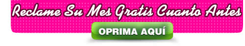 Reclame Su Mes Gratis Cuanto Antes
 
OPRIMA AQUÍ